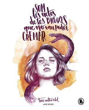 SOM LES NETES DE LES BRUIXES QUE NO VAU PODER CREMAR | 9788402422965 | SOLER, AME (TRESVOLTESREBEL) | Llibreria Drac - Llibreria d'Olot | Comprar llibres en català i castellà online
