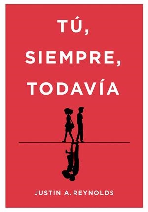 TÚ, SIEMPRE, TODAVÍA | 9788490439395 | REYNOLDS, JUSTIN A. | Llibreria Drac - Llibreria d'Olot | Comprar llibres en català i castellà online