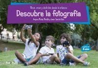 DESCUBRE LA FOTOGRAFIA  | 9788494778131 | MUÑOZ, AMPARO/ SANCHO, JAVIER | Llibreria Drac - Librería de Olot | Comprar libros en catalán y castellano online