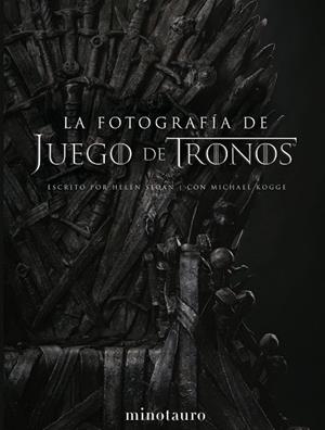 JUEGO DE TRONOS. FOTOGRAFÍA | 9788445006849 | SLOAN, HELEN; KOGGE, MICHAEL | Llibreria Drac - Librería de Olot | Comprar libros en catalán y castellano online