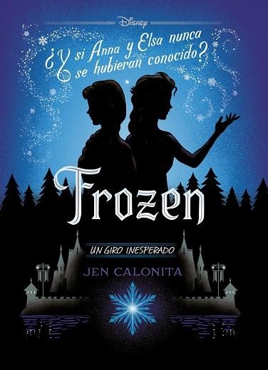 FROZEN. UN GIRO INESPERADO. NARRATIVA | 9788499519401 | DISNEY | Llibreria Drac - Librería de Olot | Comprar libros en catalán y castellano online
