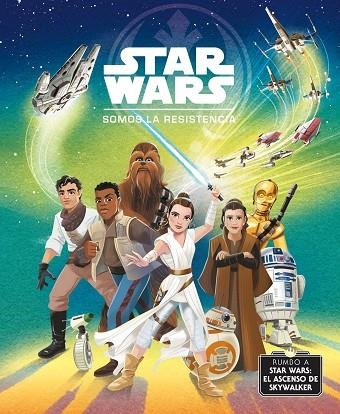 RUMBO A STAR WARS: EL ASCENSO DE SKYWALKER. SOMOS LA RESISTENCIA. CUENTO | 9788408217763 | STAR WARS | Llibreria Drac - Llibreria d'Olot | Comprar llibres en català i castellà online