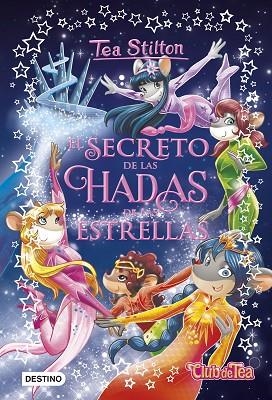 SECRETO DE LAS HADAS DE LAS ESTRELLAS, EL (TEA STILTON ESPECIAL) | 9788408194514 | STILTON, TEA | Llibreria Drac - Librería de Olot | Comprar libros en catalán y castellano online
