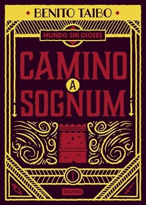 CAMINO A SOGNUM (UN MUNDO SIN DIOSES 1) | 9788408217213 | TAIBO, BENITO | Llibreria Drac - Llibreria d'Olot | Comprar llibres en català i castellà online