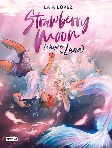STRAWBERRY MOON | 9788408217220 | LÓPEZ, LAIA | Llibreria Drac - Librería de Olot | Comprar libros en catalán y castellano online