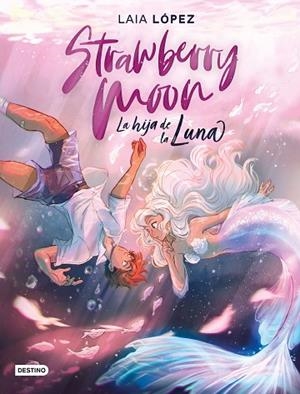 STRAWBERRY MOON | 9788408217220 | LÓPEZ, LAIA | Llibreria Drac - Llibreria d'Olot | Comprar llibres en català i castellà online
