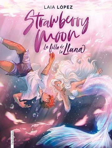 STRAWBERRY MOON (MOON 1) | 9788417515614 | LÓPEZ, LAIA | Llibreria Drac - Librería de Olot | Comprar libros en catalán y castellano online