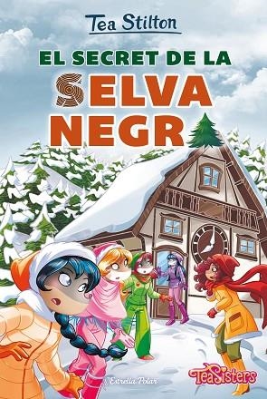 SECRET DE LA SELVA NEGRA, EL (TEA SISTERS 35) | 9788491379249 | STILTON, TEA | Llibreria Drac - Llibreria d'Olot | Comprar llibres en català i castellà online