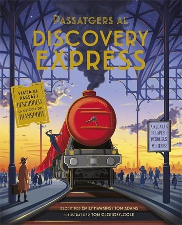 PASSATGERS AL DISCOVERY EXPRESS | 9788424665241 | HAWKINS, EMILY; ADAMS, TOM; CLOHOSY-COLE, TOM (IL·LUSTR.) | Llibreria Drac - Llibreria d'Olot | Comprar llibres en català i castellà online