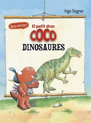 PETIT DRAC COCO DESCOBREIX ELS DINOSAURES, EL | 9788424665722 | SIEGNER, INGO | Llibreria Drac - Llibreria d'Olot | Comprar llibres en català i castellà online