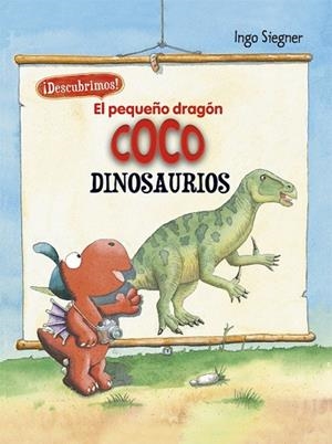 PEQUEÑO DRAGÓN COCO DESCUBRE LOS DINOSAURIOS, EL | 9788424665739 | SIEGNER, INGO | Llibreria Drac - Llibreria d'Olot | Comprar llibres en català i castellà online