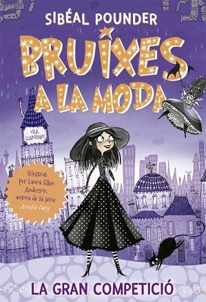 GRAN COMPETICIÓ, LA (BRUIXES A LA MODA 1) | 9788424665807 | POUNDER, SIBÉAL | Llibreria Drac - Llibreria d'Olot | Comprar llibres en català i castellà online