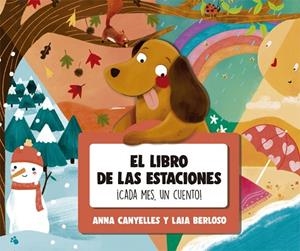 LIBRO DE LAS ESTACIONES DEL AÑO, EL. CADA MES UN CUENTO | 9788424665791 | CANYELLES, ANNA; BERLOSO, LAIA | Llibreria Drac - Llibreria d'Olot | Comprar llibres en català i castellà online
