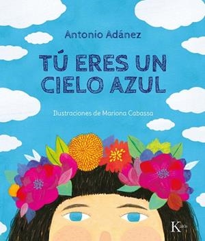 TÚ ERES UN CIELO AZUL | 9788499887142 | ADÁNEZ, ANTONIO | Llibreria Drac - Llibreria d'Olot | Comprar llibres en català i castellà online