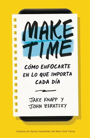 MAKE TIME. CÓMO ENFOCARTE EN LO QUE IMPORTA CADA DÍA | 9788417963040 | KNAPP, JAKE; ZERATSKY, JOHN | Llibreria Drac - Librería de Olot | Comprar libros en catalán y castellano online