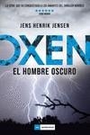 OXEN. EL HOMBRE OSCURO | 9788417128340 | JENSEN, JENS HENRIK | Llibreria Drac - Librería de Olot | Comprar libros en catalán y castellano online