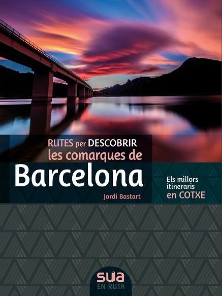 RUTES PER DESCOBRIR LES COMARQUES DE BARCELONA | 9788482167381 | BASTART, JORDI | Llibreria Drac - Librería de Olot | Comprar libros en catalán y castellano online