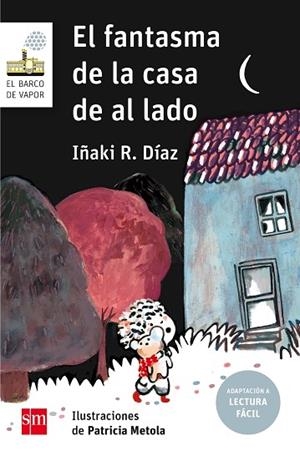 FANTASMA DE LA CASA DE AL LADO, EL (LECTURA FACIL) | 9788491072720 | DÍAZ, IÑAKI R. | Llibreria Drac - Librería de Olot | Comprar libros en catalán y castellano online