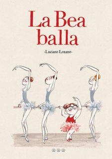 BEA BALLA, LA | 9788494910982 | LOZANO, LUCIANO | Llibreria Drac - Librería de Olot | Comprar libros en catalán y castellano online