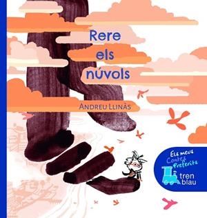 RERE ELS NÚVOLS (TREN BLAU) | 9788468343938 | LLINÀS, ANDREU | Llibreria Drac - Librería de Olot | Comprar libros en catalán y castellano online