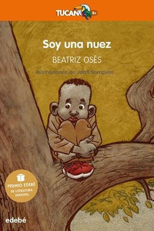 SOY UNA NUEZ (PREMIO EDEBÉ DE LITERATURA INFANTIL 2018) | 9788468334578 | OSÉS, BEATRIZ | Llibreria Drac - Librería de Olot | Comprar libros en catalán y castellano online