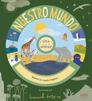 NUESTRO MUNDO GIRA Y APRENDE | 9788414023389 | OTTER, ISABEL | Llibreria Drac - Librería de Olot | Comprar libros en catalán y castellano online