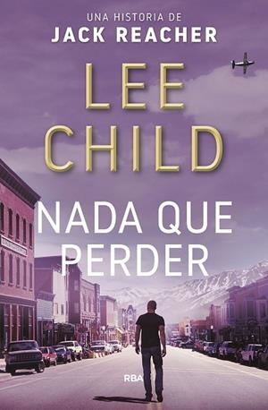 NADA QUE PERDER | 9788490568903 | CHILD, LEE | Llibreria Drac - Llibreria d'Olot | Comprar llibres en català i castellà online