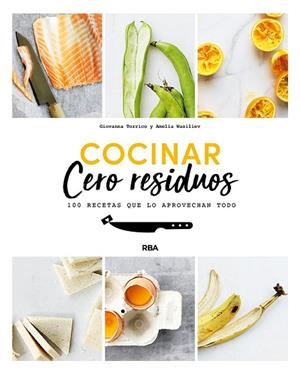 COCINAR CERO RESIDUOS | 9788491874690 | TORRICO, GIOVANNA; WASILIEV, AMELIA | Llibreria Drac - Librería de Olot | Comprar libros en catalán y castellano online