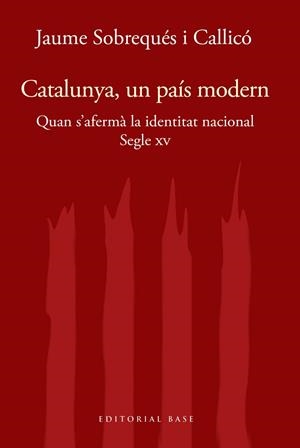 CATALUNYA, UN PAÍS MODERN. QUAN S'AFERMÀ LA IDENTITAT NACIONAL AL SEGLE XV | 9788417759414 | SOBREQUÉS, JAUME | Llibreria Drac - Librería de Olot | Comprar libros en catalán y castellano online