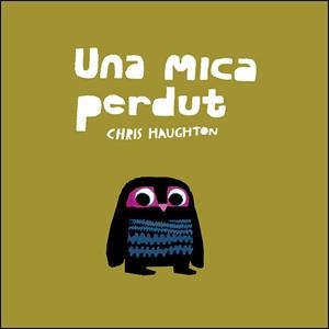 MICA PERDUT, UNA | 9788417673185 | HAUGHTON, CHRIS | Llibreria Drac - Llibreria d'Olot | Comprar llibres en català i castellà online