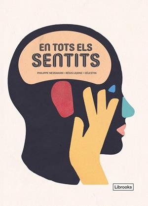 EN TOTS ELS SENTITS | 9788494983245 | NESSMANN, PHILIPPE; LEJONC, RÉGIS; CÉLESTIN | Llibreria Drac - Librería de Olot | Comprar libros en catalán y castellano online