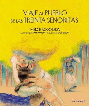 VIAJE AL PUEBLO DE LAS TREINTA SEÑORITAS | 9788418022166 | RODOREDA, MERCÈ | Llibreria Drac - Llibreria d'Olot | Comprar llibres en català i castellà online