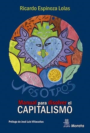 NOSOTROS MANUAL PARA DISOLVER EL CAPITALISMO | 9788471129574 | ESPINOZA, RICARDO | Llibreria Drac - Librería de Olot | Comprar libros en catalán y castellano online