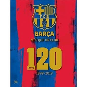 BARÇA MES QUE UN CLUB. 120 ANYS | 9788857240961 | AA.VV. | Llibreria Drac - Llibreria d'Olot | Comprar llibres en català i castellà online