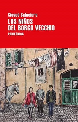 NIÑOS DEL BORGO VECCHIO, LOS | 9788416291946 | CALACIURA, GIOSUÈ | Llibreria Drac - Librería de Olot | Comprar libros en catalán y castellano online