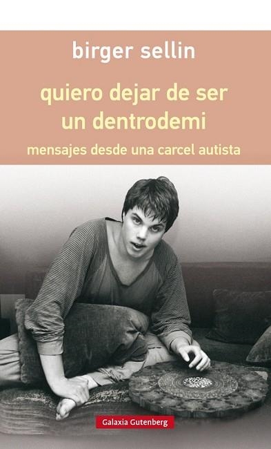 QUIERO DEJAR DE SER UN DENTRODEMI | 9788417088347 | SELLIN, BIRGER | Llibreria Drac - Librería de Olot | Comprar libros en catalán y castellano online