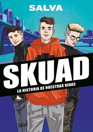 SKUAD. LA HISTORIA DE NUESTRAS VIDAS | 9788417922535 | SALVA | Llibreria Drac - Llibreria d'Olot | Comprar llibres en català i castellà online