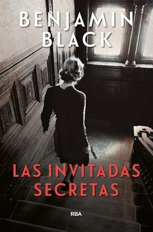 INVITADAS SECRETAS, LAS | 9788491870814 | BLACK, BENJAMIN | Llibreria Drac - Librería de Olot | Comprar libros en catalán y castellano online