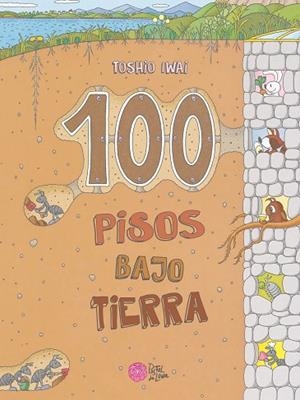 100 PISOS BAJO TIERRA | 9788416427321 | IWAI, TOSHIO | Llibreria Drac - Librería de Olot | Comprar libros en catalán y castellano online