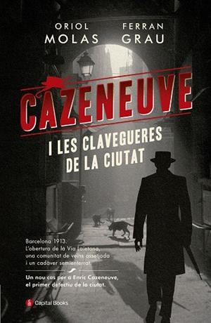 CAZENEUVE I LES CLAVEGUERES DE LA CIUTAT | 9788494853258 | MOLAS, ORIOL/GRAU, FERRAN | Llibreria Drac - Llibreria d'Olot | Comprar llibres en català i castellà online