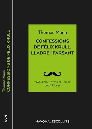 CONFESSIONS DE FELIX KRULL, LLADRE I FARSANT | 9788417978266 | MANN, THOMAS | Llibreria Drac - Librería de Olot | Comprar libros en catalán y castellano online