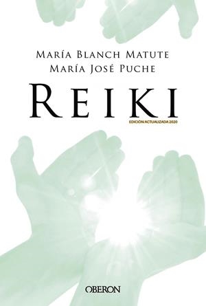REIKI. EDICION 2020 | 9788441542020 | BLANCH, MARÍA/ PUCHE, MARÍA JOSÉ | Llibreria Drac - Llibreria d'Olot | Comprar llibres en català i castellà online