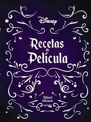 RECETAS DE PELICULA. DISNEY | 9788417586478 | VILLANOVA, THIBAUD | Llibreria Drac - Llibreria d'Olot | Comprar llibres en català i castellà online