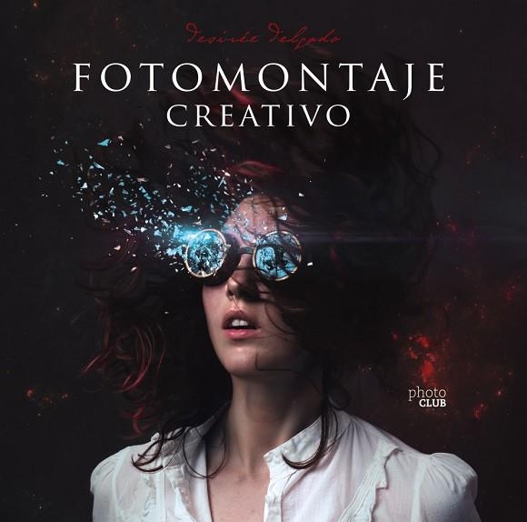 FOTOMONTAJE CREATIVO | 9788441541962 | DELGADO, DESIRÉE | Llibreria Drac - Librería de Olot | Comprar libros en catalán y castellano online