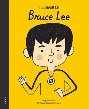 PETIT & GRAN BRUCE LEE | 9788490655986 | SÁNCHEZ, MARÍA ISABEL | Llibreria Drac - Librería de Olot | Comprar libros en catalán y castellano online
