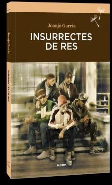 INSURRECTES DE RES | 9788416698325 | GARCIA, JOANJO | Llibreria Drac - Librería de Olot | Comprar libros en catalán y castellano online