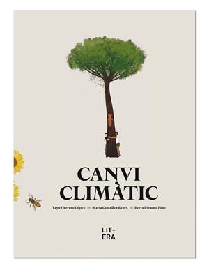 CANVI CLIMÀTIC | 9788412015034 | HERRERO, YAYO; GONZÁLEZ, MARÍA; PÁRAMO, BERTA | Llibreria Drac - Librería de Olot | Comprar libros en catalán y castellano online