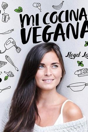 MI COCINA VEGANA | 9788416407675 | LANG, LLOYD | Llibreria Drac - Llibreria d'Olot | Comprar llibres en català i castellà online