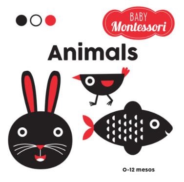 BABY MONTESSORI. ANIMALS | 9788468269306 | EQUIPO EDITORIAL | Llibreria Drac - Librería de Olot | Comprar libros en catalán y castellano online