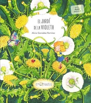 JARDI DE LA VIOLETA, EL | 9788412052022 | GONZÁLEZ, ALICIA | Llibreria Drac - Librería de Olot | Comprar libros en catalán y castellano online